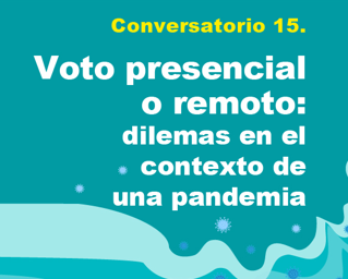 Exponen especialistas dilemas del voto presencial y remoto, en el contexto de la pandemia