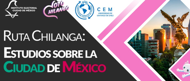 IECM y el Centro de Estudios Migratorios de la Universidad de Santiago de Chile organizan el programa de estudios “Ruta Chilanga: Estudios sobre la Ciudad de México”