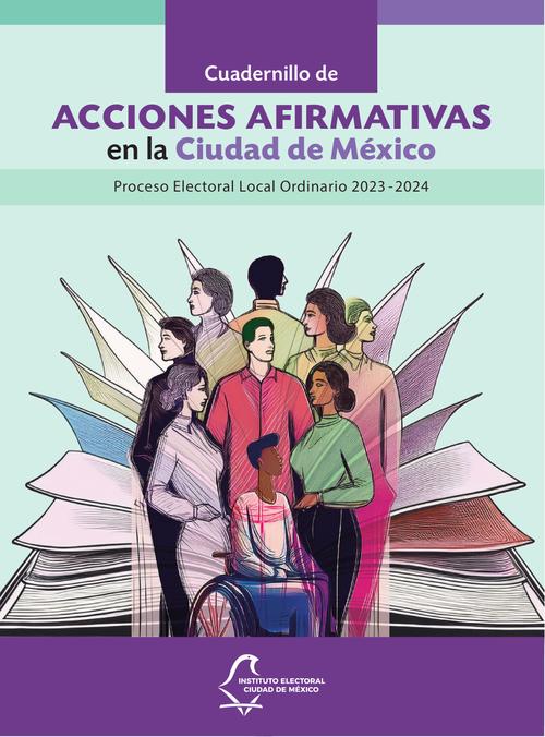 Cuadernillo de ACCIONES AFIRMATIVAS en la Ciudad de México  Proceso Electoral Local Ordinario 2023-2024