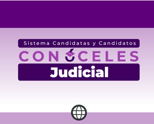 Está abierto el plazo para que candidaturas a cargos del Poder Judicial local capturen su información para el Sistema Conóceles Judicial