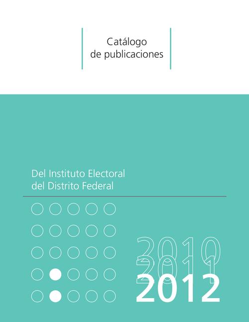 Catálogo de publicaciones del Instituto Electoral del Distrito Federal 2010-2012