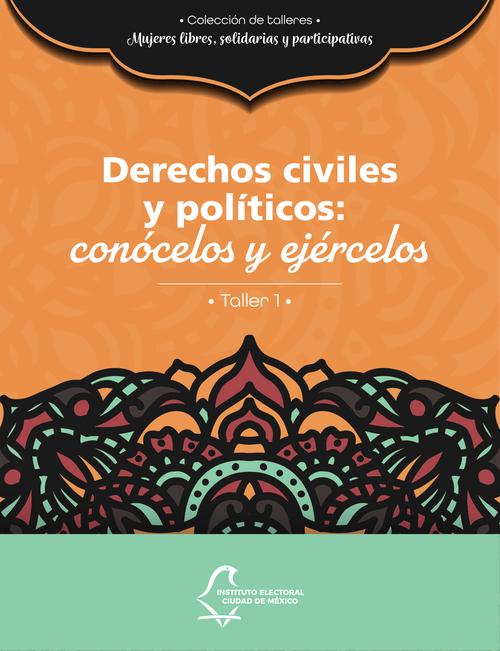 Derechos civiles y políticos: conócelos y ejércelos. Taller 1