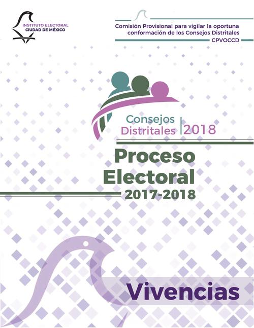 Consejos Distritales 2018. Proceso Electoral 2017-2018. Vivencias