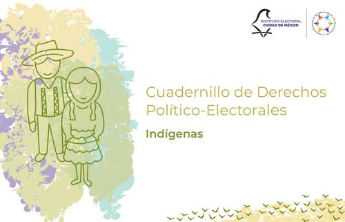 Cuadernillo de Derechos Político-Electorales. Indígenas