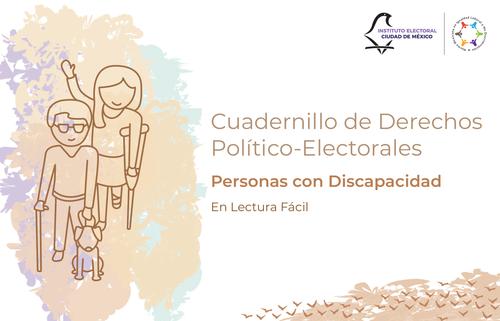 Cuadernillo de Derechos Político-Electorales. Personas con Discapacidad.  En Lectura Fácil