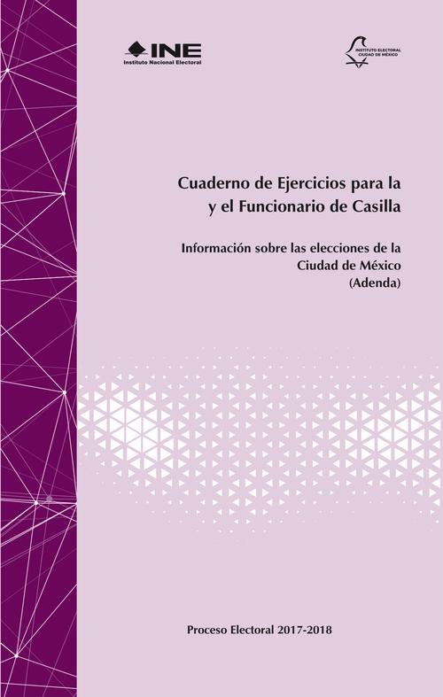 Cuaderno de Ejercicios para la y el Funcionario de Casilla. Información sobre las elecciones de la Ciudad de México (Adenda)