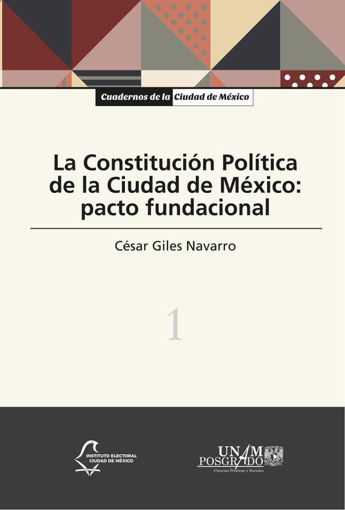 La Constitución Política de la Ciudad de México: pacto fundacional (vol. 1)
