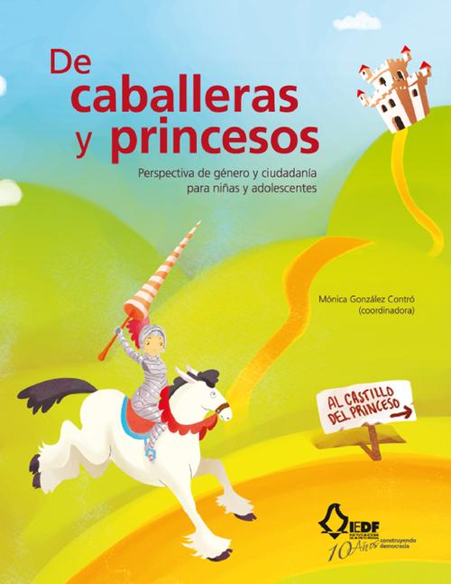 De caballeras y princesos / Perspectiva de género y ciudadanía para niñas y adolescentes