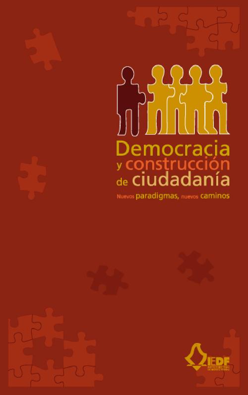 Democracia y construcción de ciudadanía. Nuevos paradigmas, nuevos caminos, Memoria del Foro