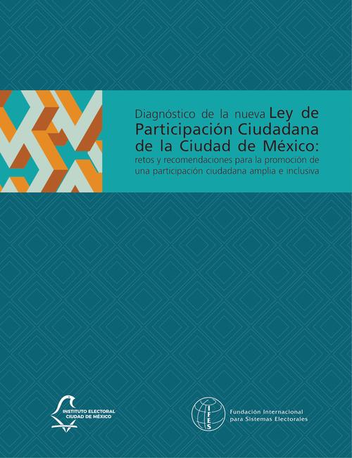 Diagnóstico de la nueva Ley de Participación Ciudadana de la Ciudad de México: retos y  recomendaciones para la promoción de una participación ciudadana amplia e inclusiva