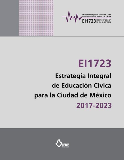 EI1723. Estrategia Integral de Educación Cívica para la Ciudad de México 2017-2023