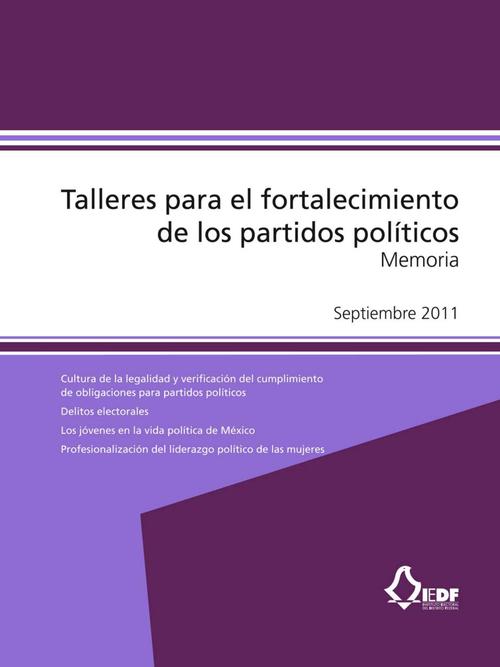 Talleres para el fortalecimiento de los partidos  políticos. Memoria
