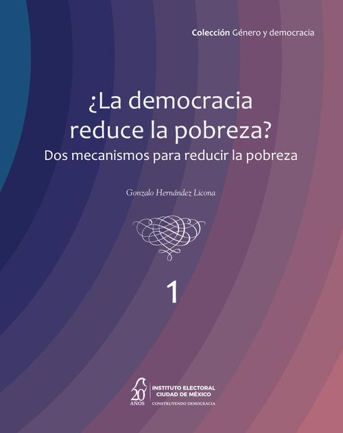 ¿La democracia reduce la pobreza? Dos mecanismos para reducir la pobreza (vol. 1)