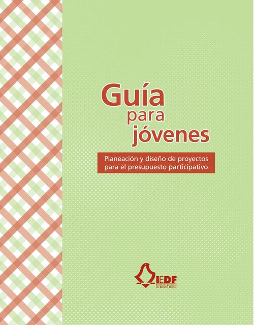 Guía para jóvenes. Planeación y diseño de proyectos para el presupuesto participativo