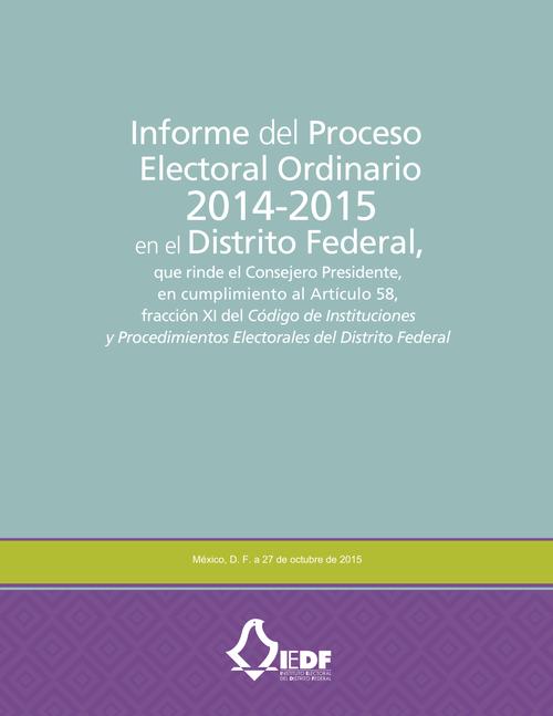 Informe del Proceso Electoral Ordinario 2014-2015 en el Distrito Federal