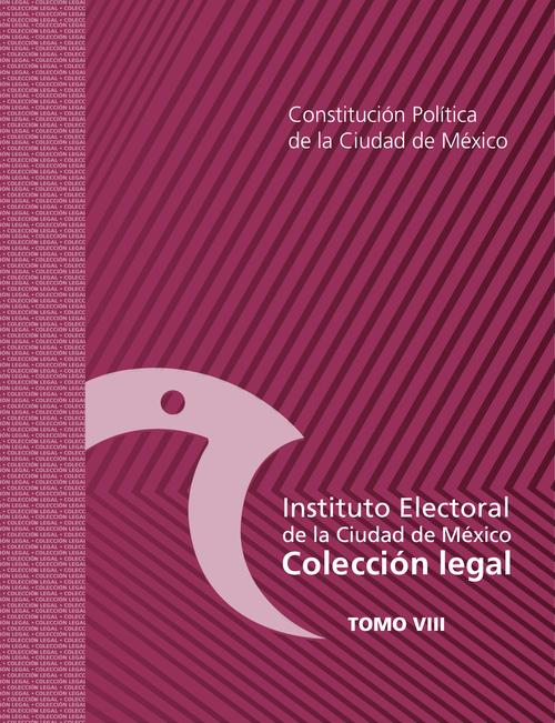 Constitución Política de la Ciudad de México (TOMO VIII)