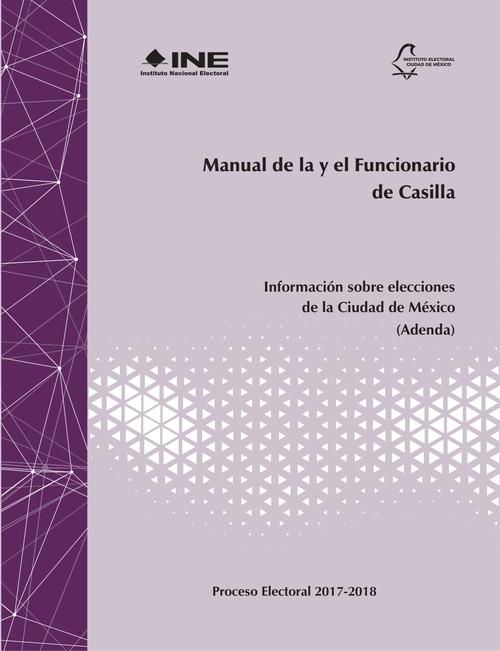 Manual de la y el Funcionario de Casilla. Información sobre elecciones de la Ciudad de México (Adenda)