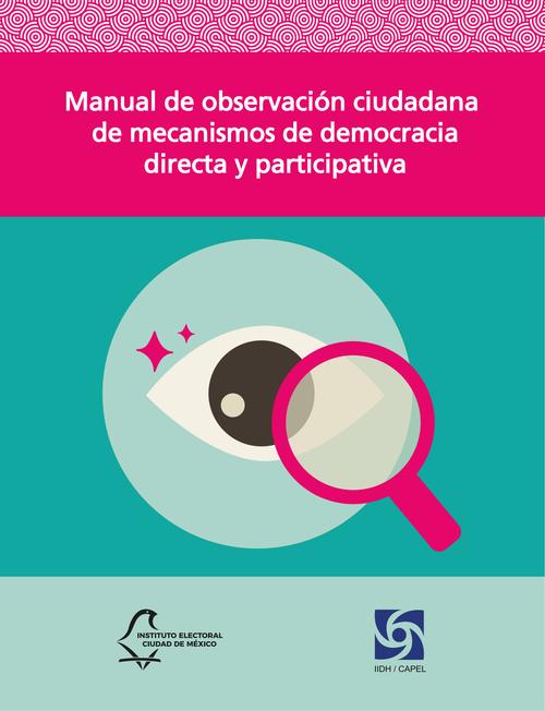 Manual de observación ciudadana de mecanismos de democracia directa y participativa