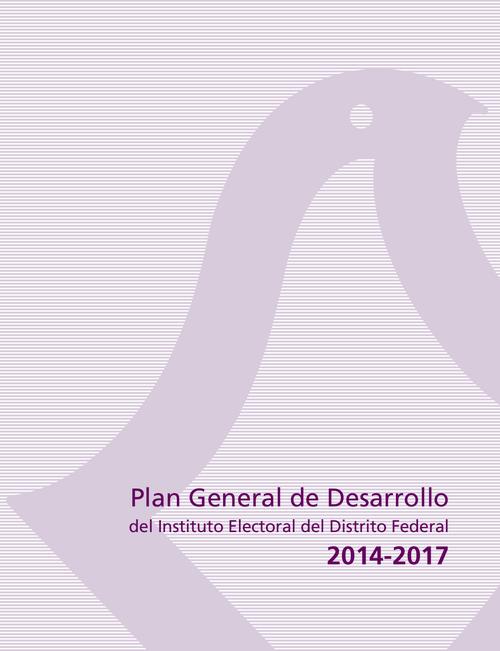 Plan General de Desarrollo del Instituto Electoral del Distrito Federal 2014-2017