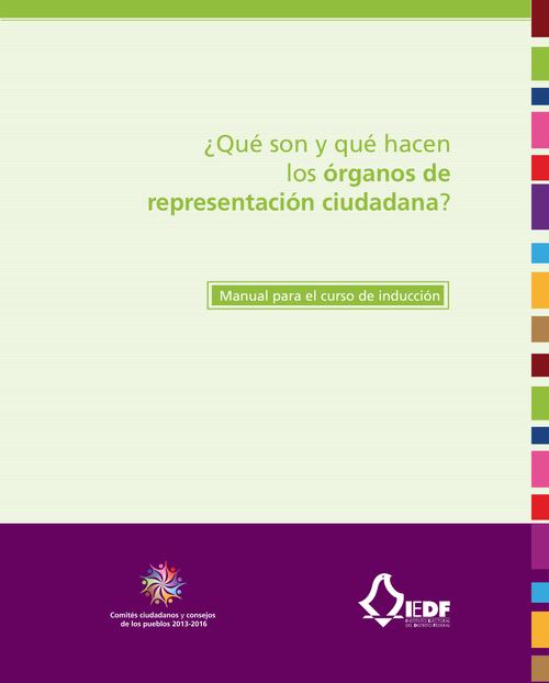 ¿Qué son y qué hacen los órganos de representación ciudadana?  Manual para el curso de inducción