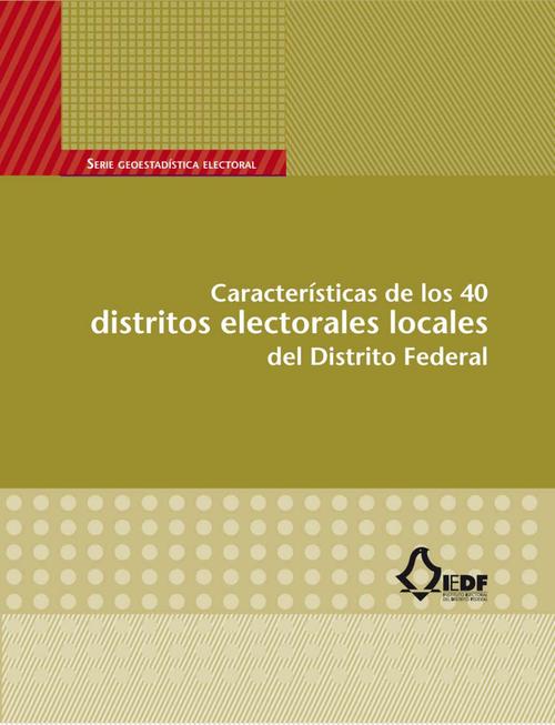 Características de los 40 distritos electorales locales del Distrito Federal