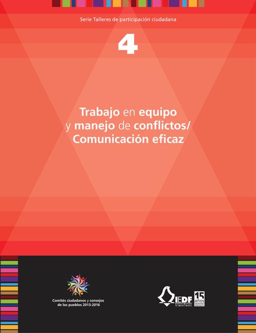 Trabajo en equipo y manejo de conflictos. Comunicación eficaz (vol. 4)