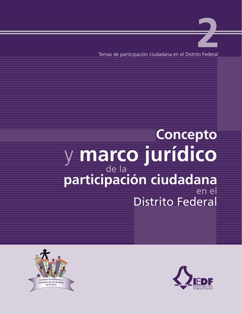 Concepto y marco jurídico de la participación ciudadana en el Distrito Federal (vol. 2)