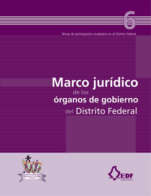 Marco jurídico de los órganos de gobierno  del Distrito Federal (vol. 6)
