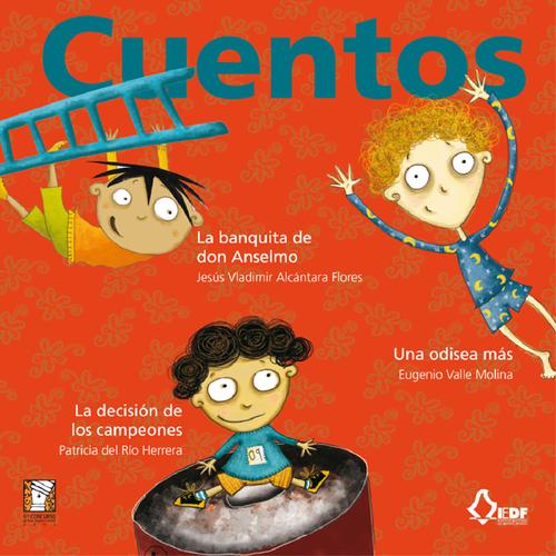 Cuentos, La banquita de don Anselmo, Una odisea más, La decisión de los campeones (cuentos ganadores del VI Concurso de Tesis, Ensayo y Cuento)