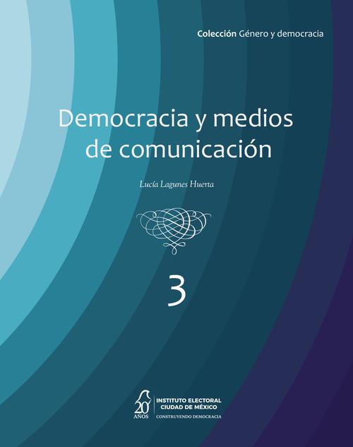 Democracia y medios de comunicación (vol. 3)