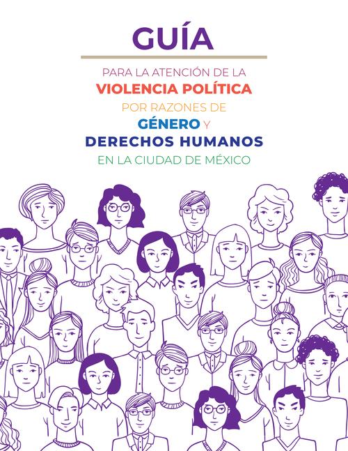Guía para la atención de la violencia política por razones de género  y derechos humanos en la Ciudad de México