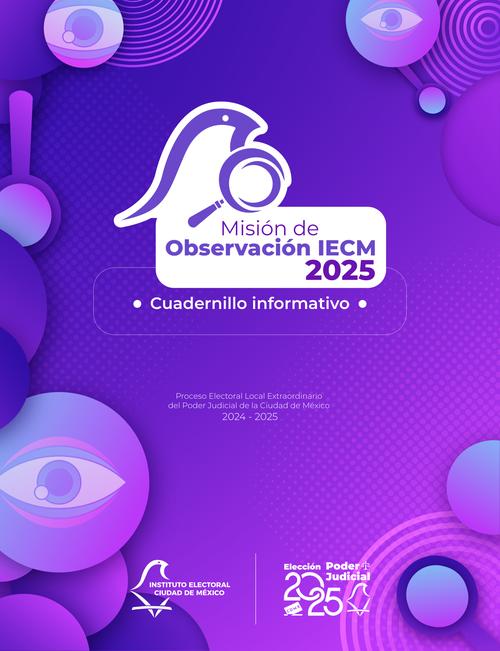 Misión de Observación IECM 2025. Cuadernillo informativo