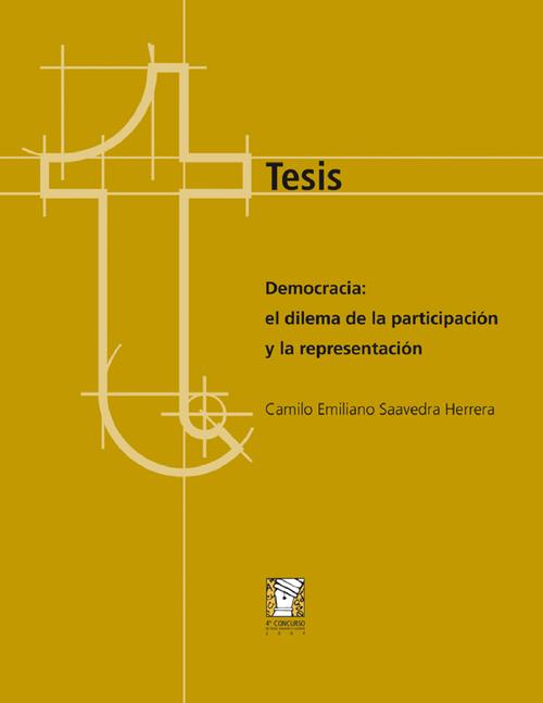 “Democracia: el dilema de la participación y la representación”, Tesis de licenciatura, 4to. Concurso de Tesis, Ensayo y Cuento