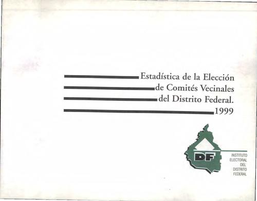 Estadística de la Elección de Comités Vecinales del Distrito Federal 1999