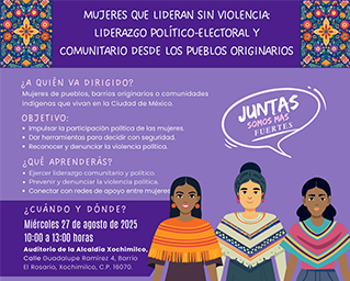 Taller “Mujeres que lideran sin violencia: liderazgo político-electoral y comunitario desde los pueblos originarios”