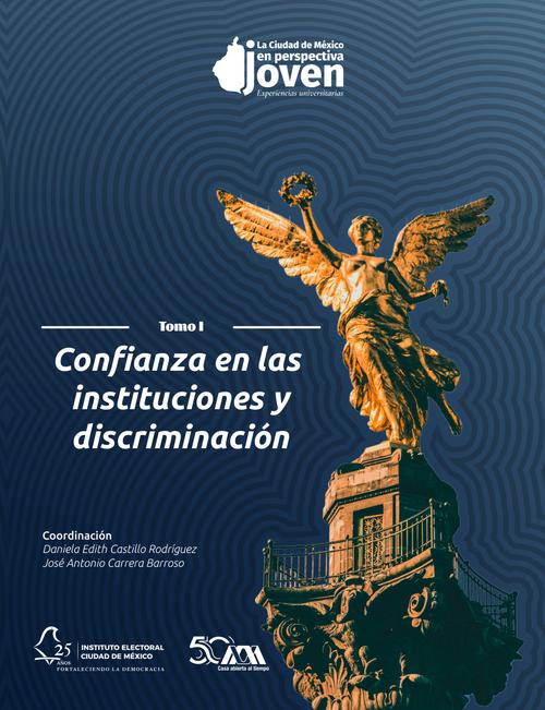 Confianza en las instituciones y discriminación Tomo I