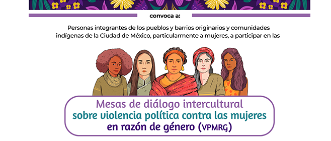 Mesas de diálogo intercultural sobre violencia política contra las mujeres en razón de género (VPMRG).