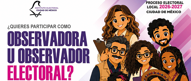 Convocatoria para la observación electoral del Proceso Electoral Local Ordinario 2026-2027 en la Ciudad de México