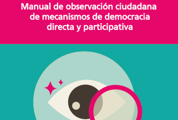Manual de observación ciudadana de mecanismos de democracia directa y participativa