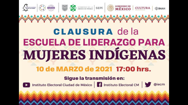 Clausura Escuela de Liderazgo para Mujeres Indígenas, marzo 2021
