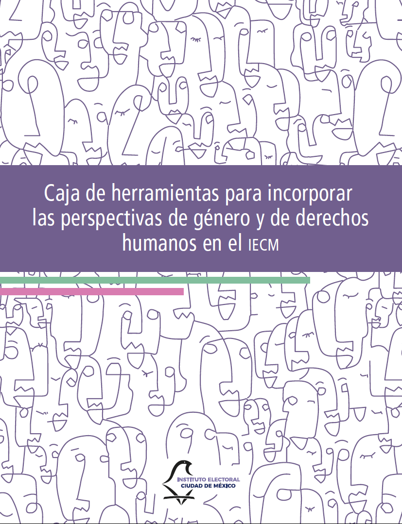 Caja de herramientas para incorporar las perspectivas de género y de derechos humanos en el IECM, marzo 2023