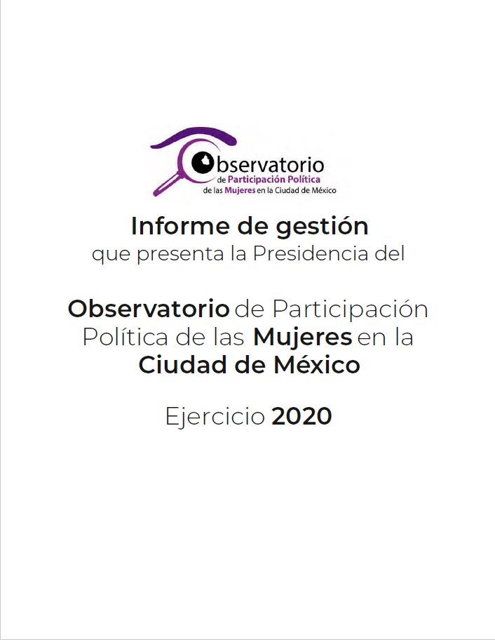 Informe del Observatorio de Participación Política de las mujeres en la Ciudad de México 2020, enero 2021